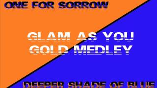 One For Sorrow/Deeper Shade Of Blue (Glam As You Gold Medley)