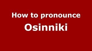 How to pronounce Osinniki