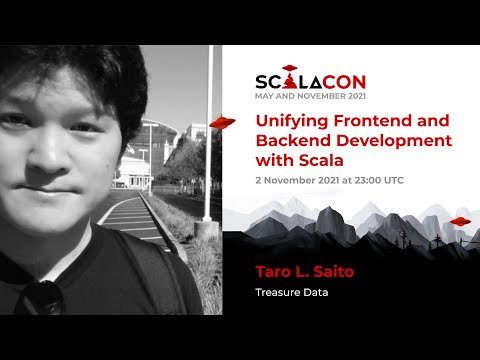 Unifying Frontend and Backend Development with Scala - Taro L. Saito