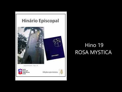 Hino 19 - ROSA MYSTICA - Hinário Episcopal (Es ist ein Ros)