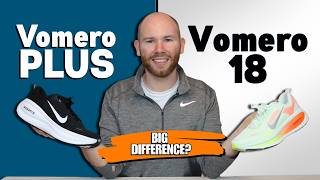 Nike Vomero Plus vs Vomero 18 reviewed by a Foot Specialist
