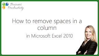 How to remove spaces in a column in Microsoft Excel 2010?