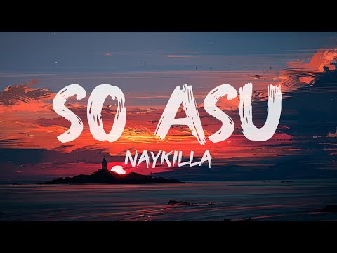 Naykilla - So Asu || Lyrics