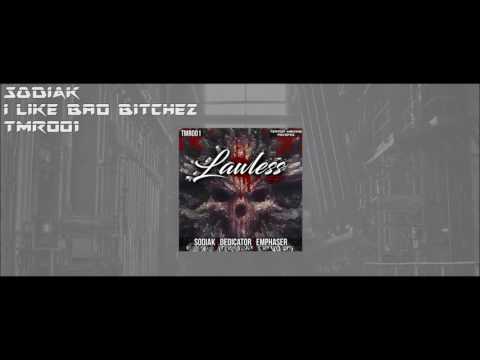 Sodiak - I Like Bad Bitchez