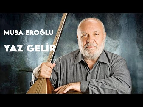 Musa Eroğlu - Yaz Gelir
