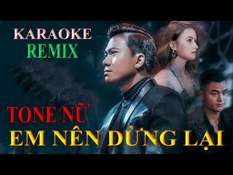 Karaoke Em Nên Dừng Lại Remix Tone Nữ | Khang Việt | 💗 VKT Music 💗