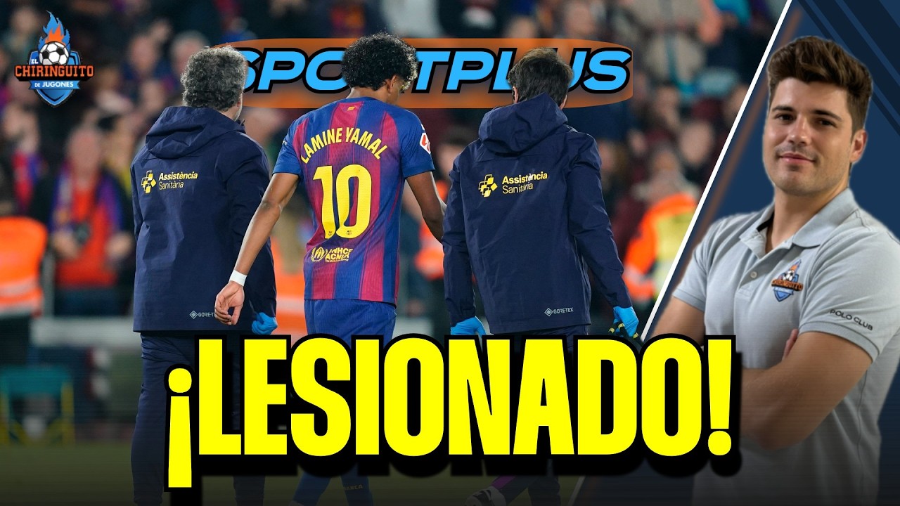 🚨🚨 ¡LAMINE SE PIERDE LO QUE RESTA DE TEMPORADA! | Sportplus | Chiringuito Inside