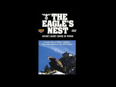 Part 1 of 2: The Eagle's Nest - Hitler's Secret Center of Power