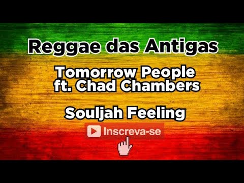 REGGAE: Tomorrow People ft. Chad Chambers - Souljah Feeling