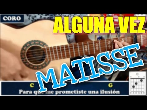 Alguna Vez - Matisse