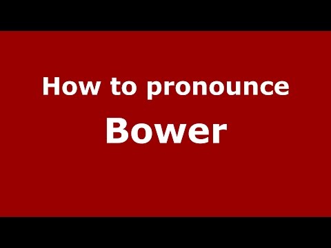 How to pronounce Bower