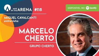 Marcelo Cherto (Grupo Cherto) - Man in the Arena #118