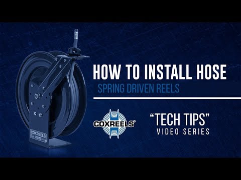Coxreels "Tech Tips" - Hose Install on a Spring Driven Reel