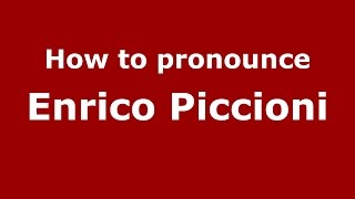 How to pronounce Enrico Piccioni