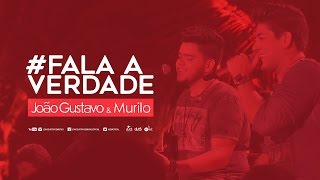 João Gustavo e Murilo - Fala a Verdade