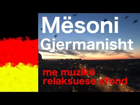 Mësoni gjermanisht : 9 orë me muzikë relaksuese sfond