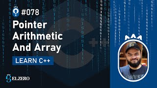 [Arabic] Fundamentals Of Programming With C++ #078 - Pointers - Arithmetic And Array
