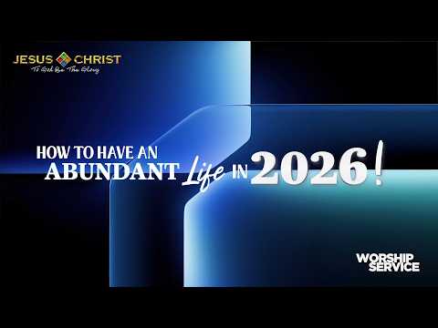 How To Have An Abundant Life in 2026 - Worship Service (February 8, 2026)