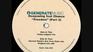 Deep Swing Feat Chance - Freedom (Vincent Kwok's San Fran Style Mix)