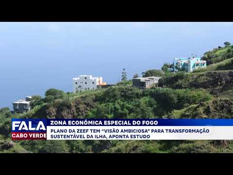Zona económica especial na ilha do Fogo | Fala Cabo Verde