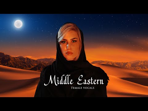 Relaxing Arabian Middle Eastern & Egyptian Female Vocals Acapella | Arabian & Middle Eastern Music 🐪