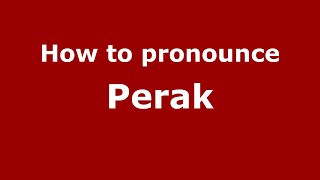 How to pronounce Perak