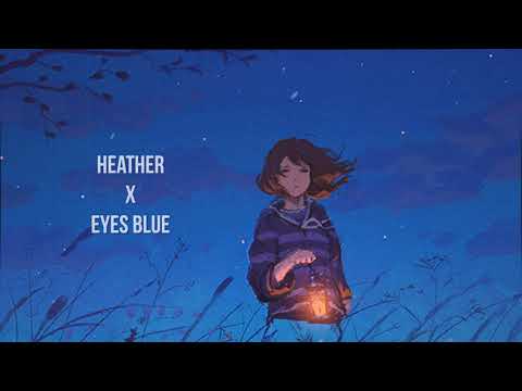Heather x Eyes Blue (Lofi Remix)
