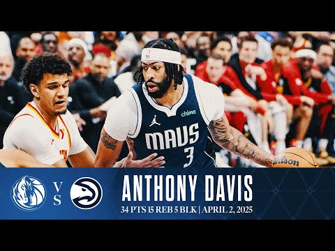 Anthony Davis (34 Points) Highlights vs. Atlanta Hawks | April 2, 2025
