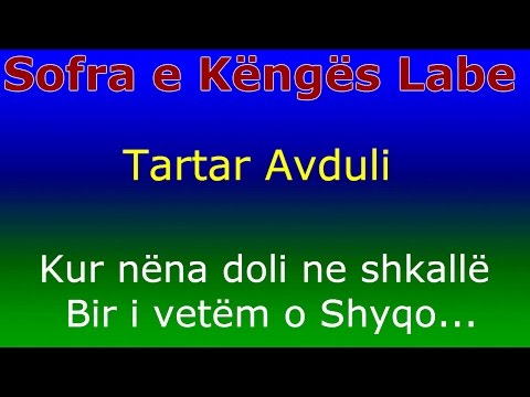 Tartar Avduli Tragjasi-Kur nëna doli në shkallë. Sofra e Këngës Labe