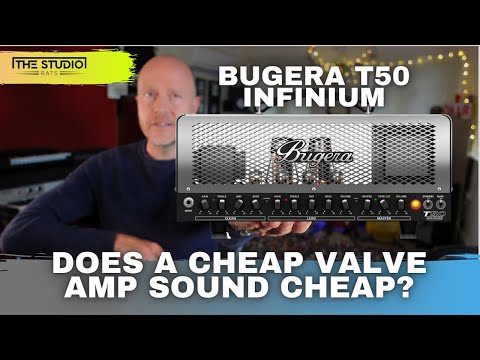 Bugera T50 Infinium - Does A Cheap Valve Amp Sound Cheap?