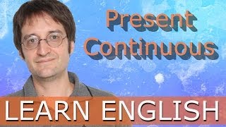 Present Continuous (Present Progressive)