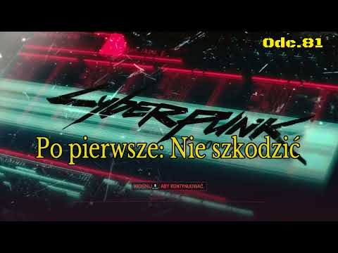 Po pierwsze: Nie szkodzić • Cyberpunk 2077 na 100% • Odc. 81