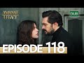 Amanat (Legacy) - Episode 118 | Urdu Dubbed | Season 1 [ترک ٹی وی سیریز اردو میں ڈب]
