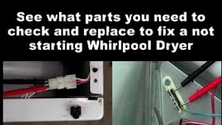 Whirlpool Dryer Won't Start - See The Parts You Need T Check