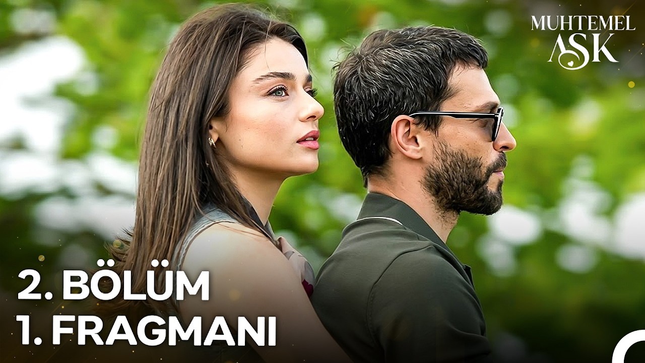 Muhtemel Aşk 2. Bölüm 1. Fragmanı