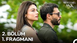 Muhtemel Aşk 2. Bölüm 1. Fragmanı