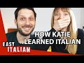 How Did Katie Learn Italian Easy Italian 72