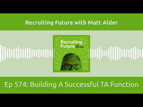 Ep 574: Building a Successful TA Function