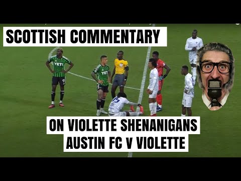 Scottish Commentary on Austin FC v Violette. Concacaf Champions League. Allaster McKallaster
