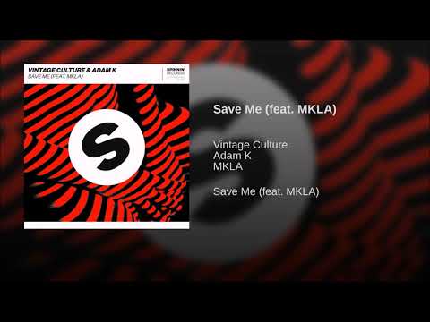 Vintage Culture & Adam K Feat. MKLA - Save Me