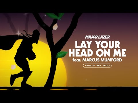 Major Lazer - Lay Your Head On Me (Feat. Marcus Mumford) (Lyric Video)