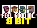Feel Good Inc. [8 Bit Tribute to Gorillaz] - 8 Bit Universe