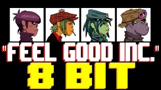 Feel Good Inc. [8 Bit Tribute to Gorillaz] - 8 Bit Universe