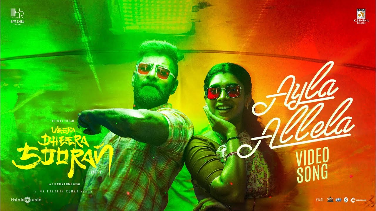 Ayla Allela Video Song | Veera Dheera Sooran