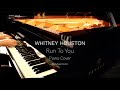 Whitney Houston - Run To You - ( Solo Piano Cover) - Maximizer