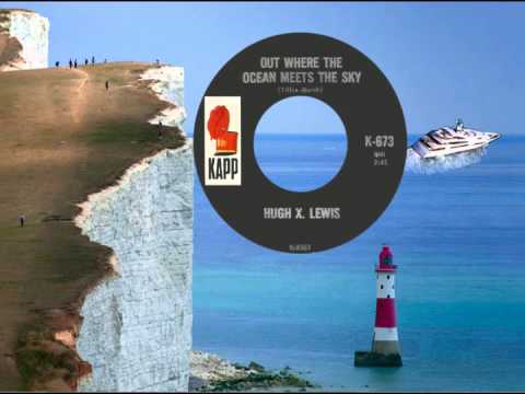 HUGH X. LEWIS - Out Where the Ocean Meets the Sky (1965)