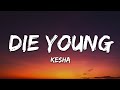 Kesha Die Young Lyrics