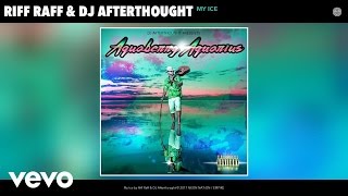 Riff Raff, DJ Afterthought - My Ice (Audio)