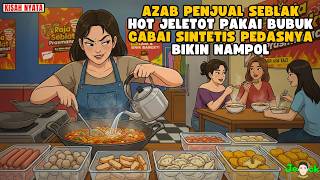 Download lagu AZAB PENJUAL SEBLAK HOT JELETOT PAKAI BUBUK CABAI SINTETIS PEDASNYA BIKIN NAMPOL || ANIMASI AZAB mp3