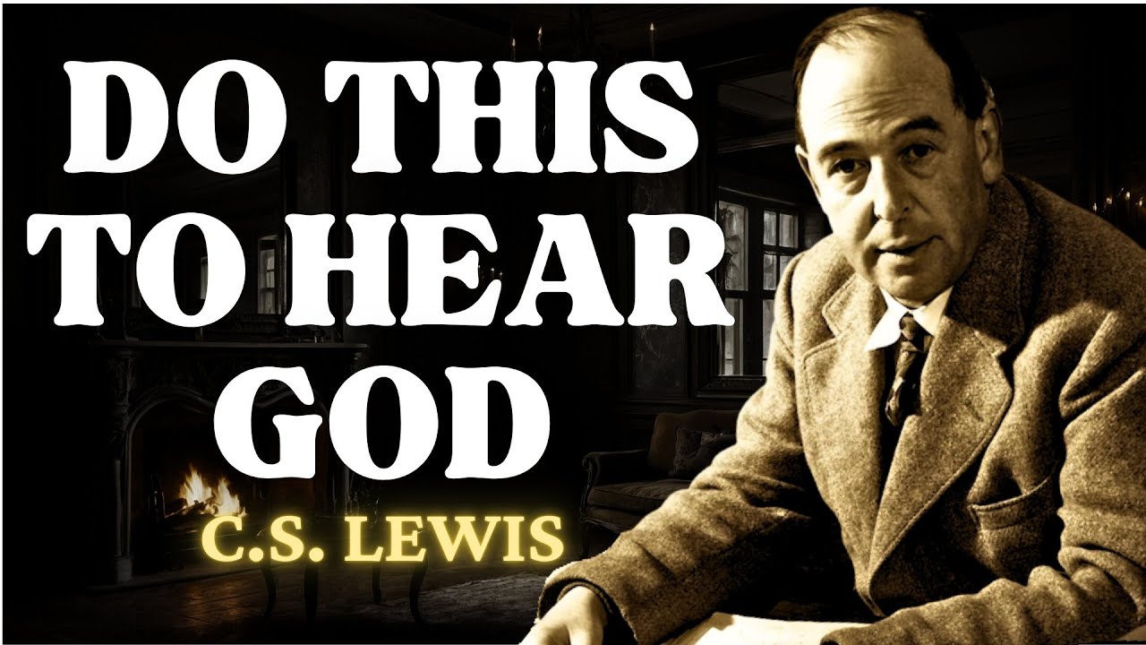 If You Want to Hear The Voice Of God, DO THESE 8 THINGS | C.S Lewis 2025